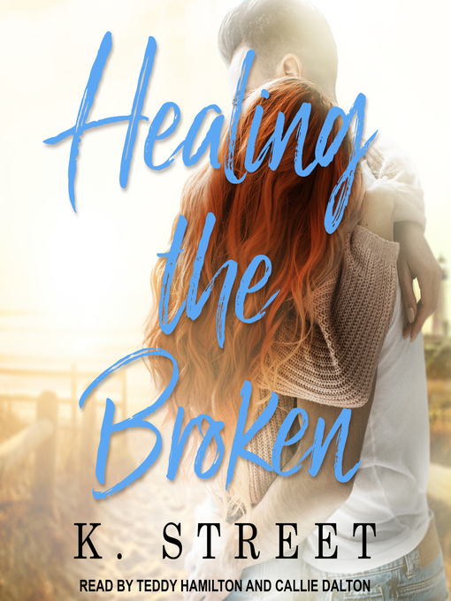 Title details for Healing the Broken by K. Street - Available